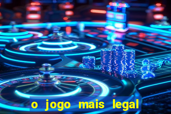 o jogo mais legal do mundo para celular